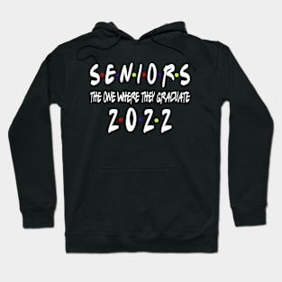 Senior 2022 The One Where They Graduate 2022 Hoodie